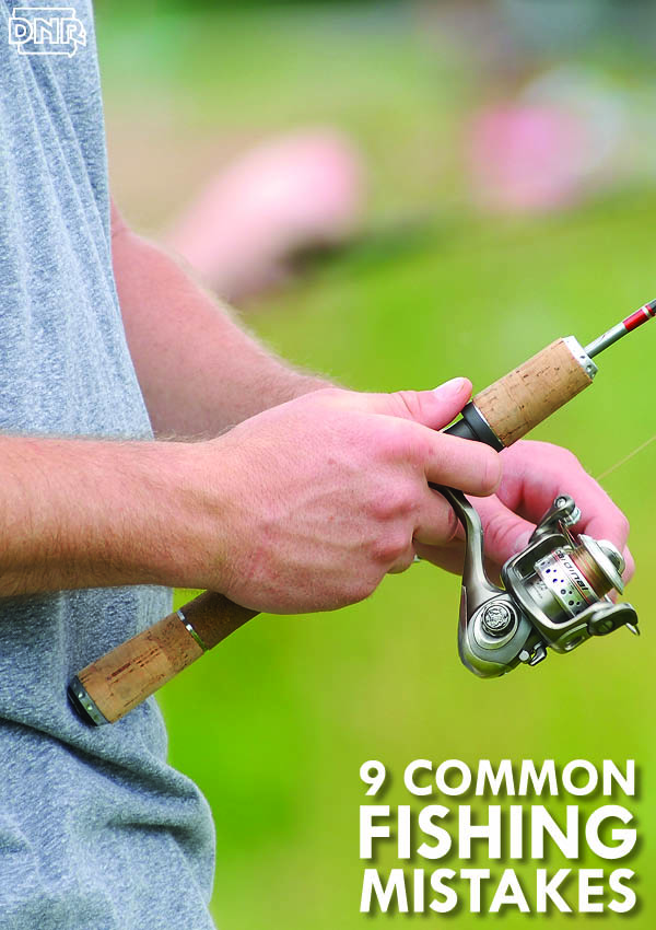 9 common fishing mistakes and how to fix them | Iowa DNR